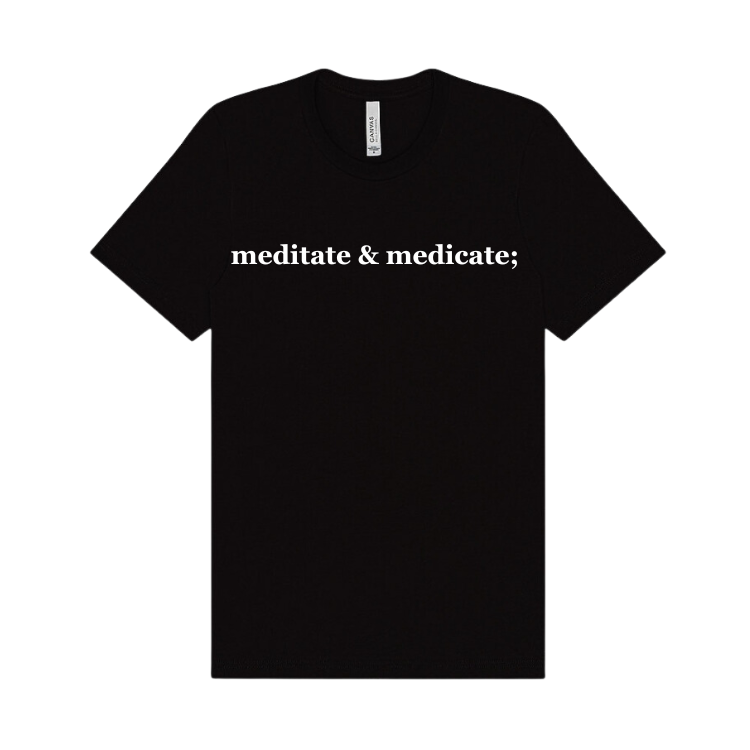 black tshirt emblazoned with the phrase meditate & medicate